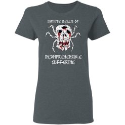 Infinite Realm Of Incomprehensible Suffering T-Shirts, Hoodies, Long Sleeve 35