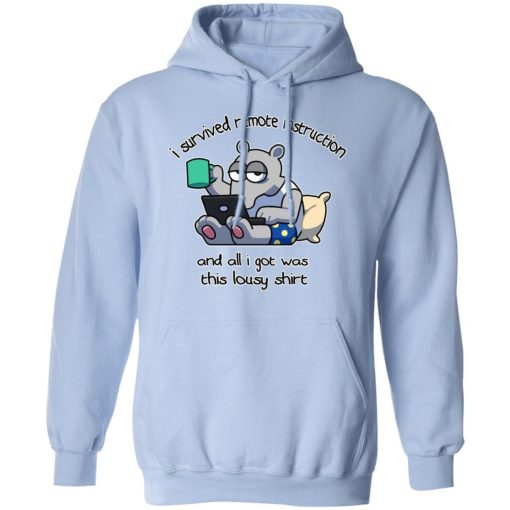 I Survived Remote Instruction And All I Got Was This Lousy Shirts, Hoodies, Long Sleeve 23