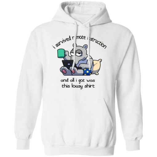 I Survived Remote Instruction And All I Got Was This Lousy Shirts, Hoodies, Long Sleeve 22