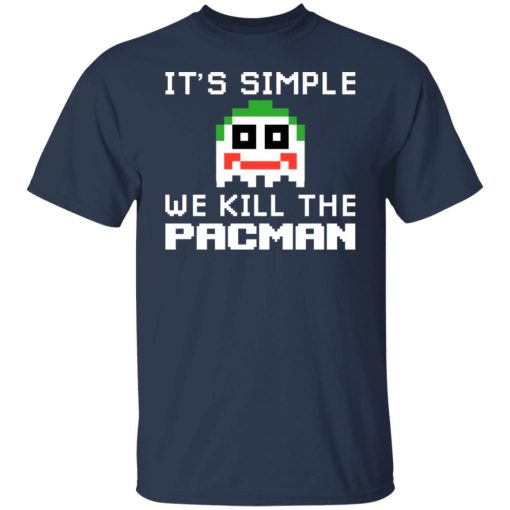 It's Simple We Kill The Pacman Joker T-Shirts, Hoodies, Long Sleeve 6