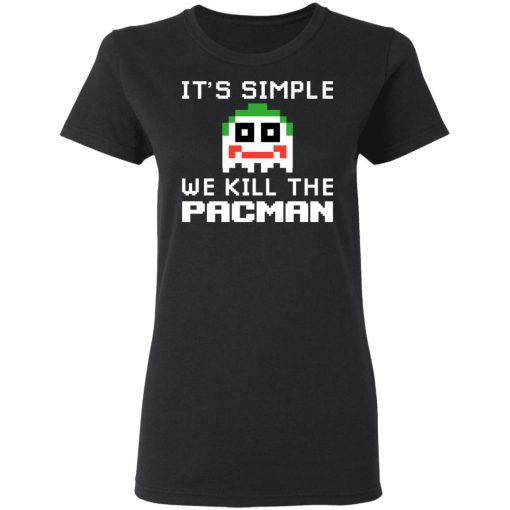 It's Simple We Kill The Pacman Joker T-Shirts, Hoodies, Long Sleeve 10