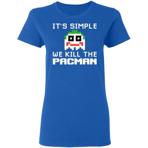 It's Simple We Kill The Pacman Joker T-Shirts, Hoodies, Long Sleeve 16