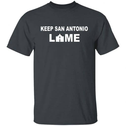 Keep San Antonio Lame T-Shirts, Hoodies, Long Sleeve 3