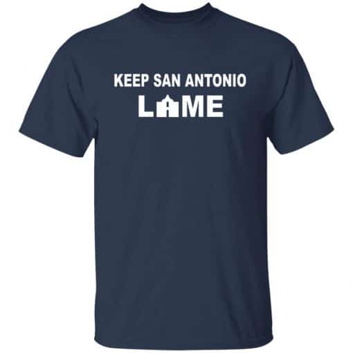 Keep San Antonio Lame T-Shirts, Hoodies, Long Sleeve 5