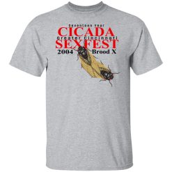 Seventeen Year Cicada Greater Cincinnati Sexfest 2004 Brood X T-Shirts, Hoodies, Long Sleeve 27
