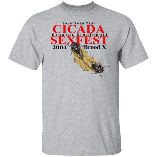 Seventeen Year Cicada Greater Cincinnati Sexfest 2004 Brood X T-Shirts, Hoodies, Long Sleeve 6