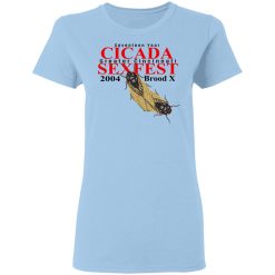 Seventeen Year Cicada Greater Cincinnati Sexfest 2004 Brood X T-Shirts, Hoodies, Long Sleeve 30