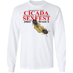 Seventeen Year Cicada Greater Cincinnati Sexfest 2004 Brood X T-Shirts, Hoodies, Long Sleeve 38