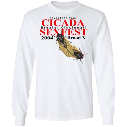 Seventeen Year Cicada Greater Cincinnati Sexfest 2004 Brood X T-Shirts, Hoodies, Long Sleeve 15