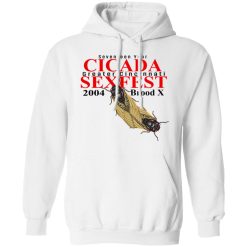 Seventeen Year Cicada Greater Cincinnati Sexfest 2004 Brood X T-Shirts, Hoodies, Long Sleeve 43