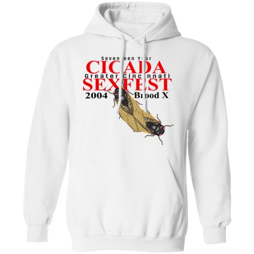 Seventeen Year Cicada Greater Cincinnati Sexfest 2004 Brood X T-Shirts, Hoodies, Long Sleeve 21