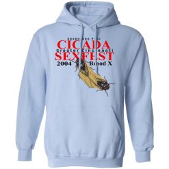 Seventeen Year Cicada Greater Cincinnati Sexfest 2004 Brood X T-Shirts, Hoodies, Long Sleeve 46