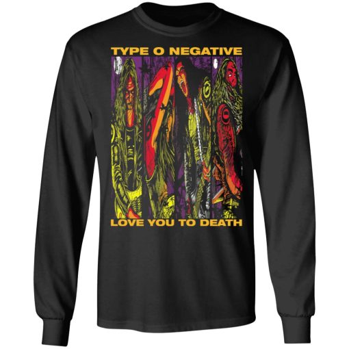 Type O Negative Love You To Death T-Shirts, Hoodies, Long Sleeve 17
