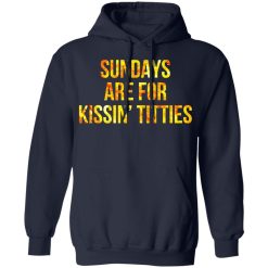 Sundays Are For Kissin' Titties Mitch Trubisky Era T-Shirts, Hoodies, Long Sleeve 45