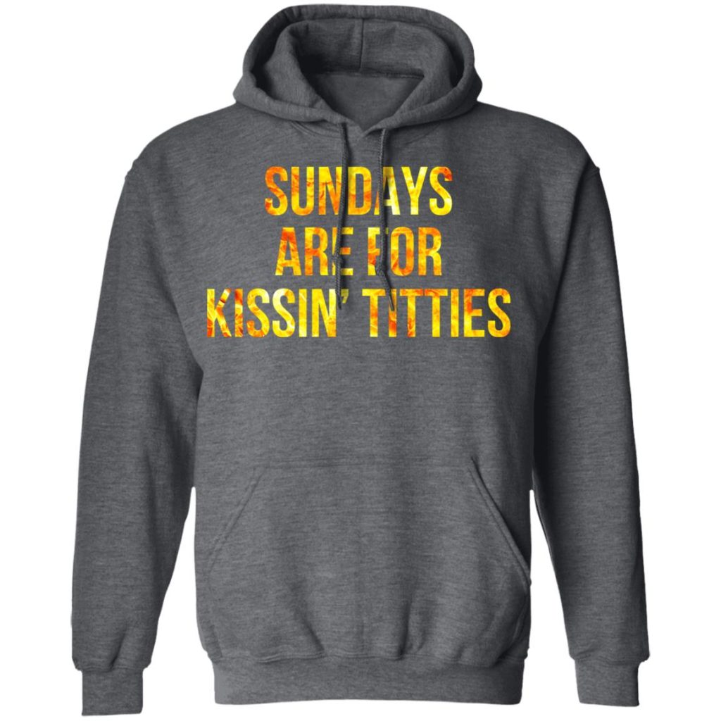 sundays are for kissing shirt