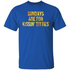 Sundays Are For Kissin' Titties Mitch Trubisky Era T-Shirts, Hoodies, Long Sleeve 31
