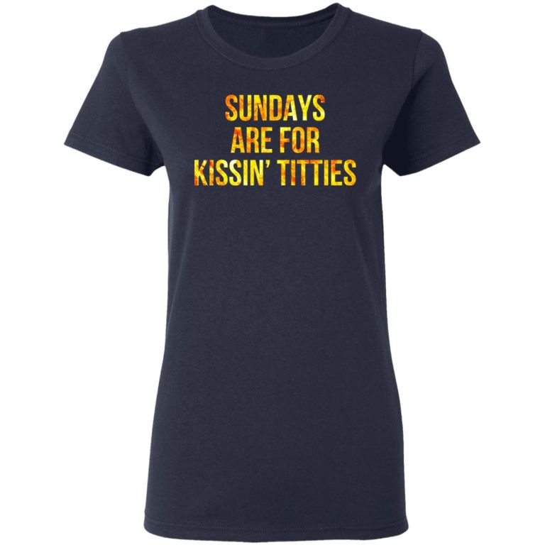 sundays are for kissing shirt