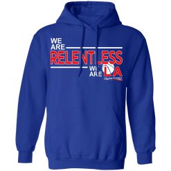 We Are Relentless We Are LA Los Angeles Clippers T-Shirts, Hoodies, Long Sleeve 49