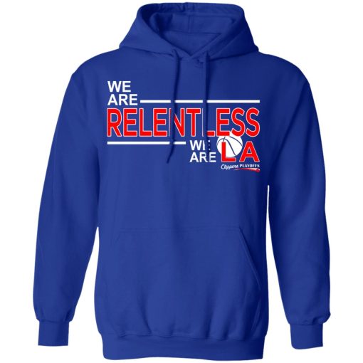 We Are Relentless We Are LA Los Angeles Clippers T-Shirts, Hoodies, Long Sleeve 25