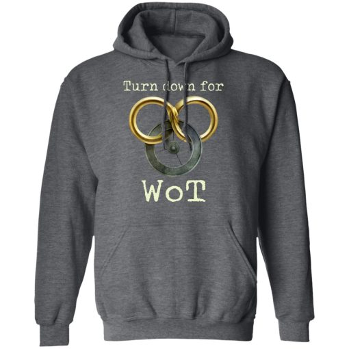 Wheel Of Time Turn Down For Wot T-Shirts, Hoodies, Long Sleeve 23
