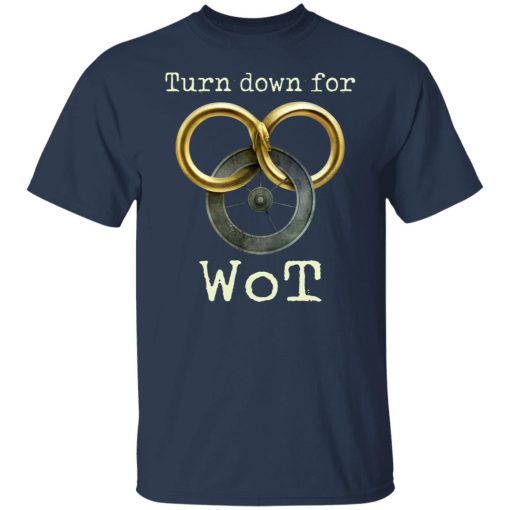 Wheel Of Time Turn Down For Wot T-Shirts, Hoodies, Long Sleeve 5