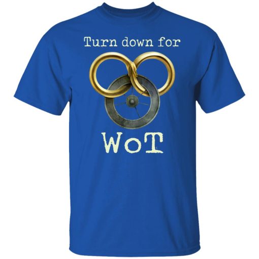 Wheel Of Time Turn Down For Wot T-Shirts, Hoodies, Long Sleeve 7