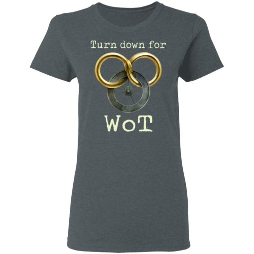 Wheel Of Time Turn Down For Wot T-Shirts, Hoodies, Long Sleeve 12