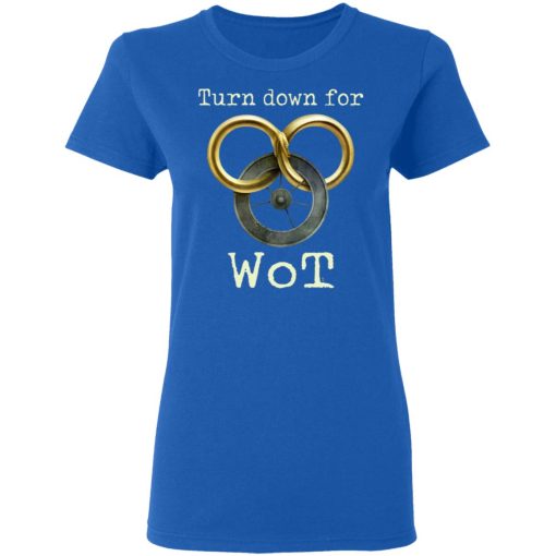 Wheel Of Time Turn Down For Wot T-Shirts, Hoodies, Long Sleeve 15