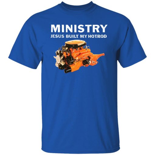 Ministry Jesus Built My Hotrod T-Shirts, Hoodies, Long Sleeve 7