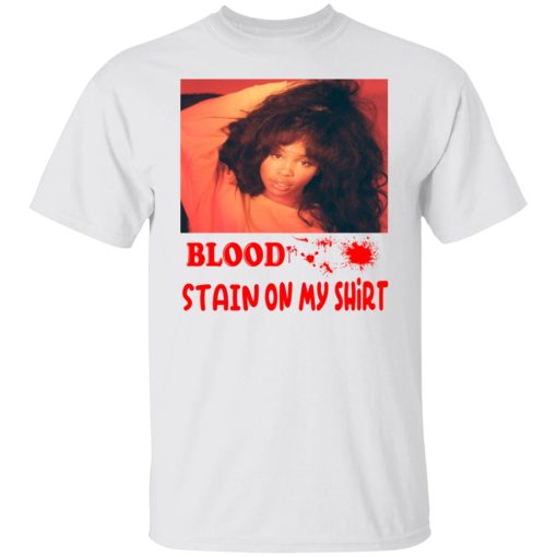 Blood Stain On My Shirt T-Shirts, Hoodies, Long Sleeve 4