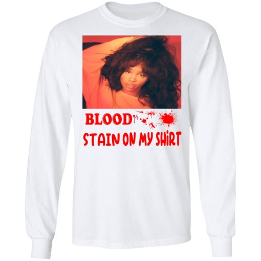 Blood Stain On My Shirt T-Shirts, Hoodies, Long Sleeve 16