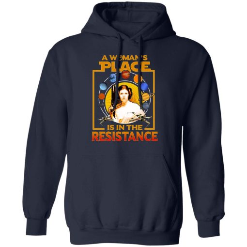A Woman's Place Is In The Resistance T-Shirts, Hoodies, Long Sleeve 21