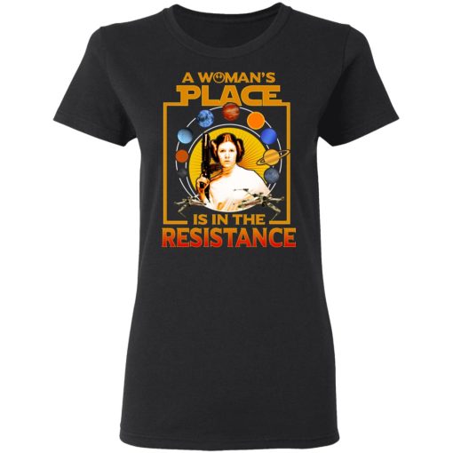 A Woman's Place Is In The Resistance T-Shirts, Hoodies, Long Sleeve 9