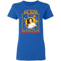 A Woman's Place Is In The Resistance T-Shirts, Hoodies, Long Sleeve 39