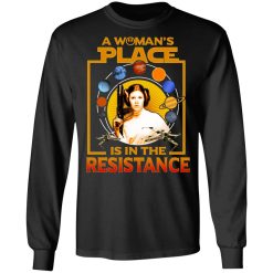 A Woman's Place Is In The Resistance T-Shirts, Hoodies, Long Sleeve 41