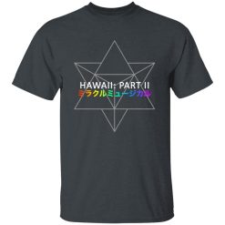 Miracle Musical - Hawaii Part Ii T-Shirts, Hoodies, Long Sleeve 27