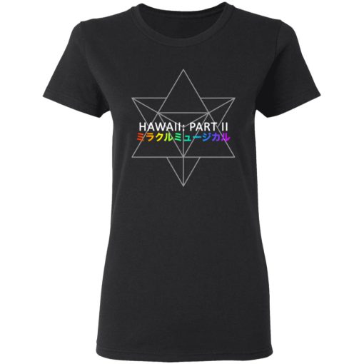 Miracle Musical - Hawaii Part Ii T-Shirts, Hoodies, Long Sleeve 9