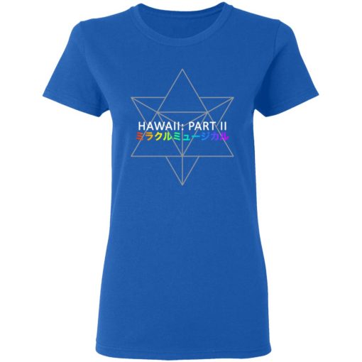 Miracle Musical - Hawaii Part Ii T-Shirts, Hoodies, Long Sleeve 16