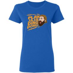 Play Jaja Ding Dong T-Shirts, Hoodies, Long Sleeve 39