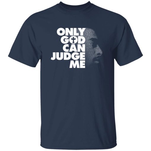 Tupac Only God Can Judge Me T-Shirts, Hoodies, Long Sleeve 5
