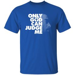 Tupac Only God Can Judge Me T-Shirts, Hoodies, Long Sleeve 32