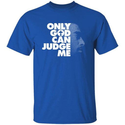 Tupac Only God Can Judge Me T-Shirts, Hoodies, Long Sleeve 8