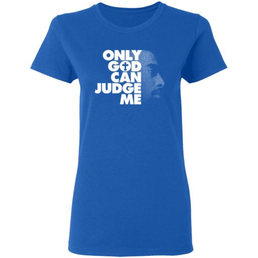 Tupac Only God Can Judge Me T-Shirts, Hoodies, Long Sleeve 15