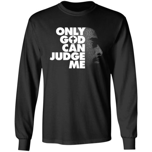 Tupac Only God Can Judge Me T-Shirts, Hoodies, Long Sleeve 18
