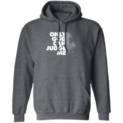 Tupac Only God Can Judge Me T-Shirts, Hoodies, Long Sleeve 48