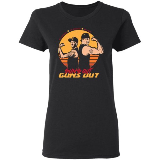 Sun's Out Guns Out T-Shirts, Hoodies, Long Sleeve 9