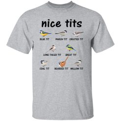Nice Tits Blue Tit Marsh Tit Crested It Long Tailed It Great It T-Shirts, Hoodies, Long Sleeve 28