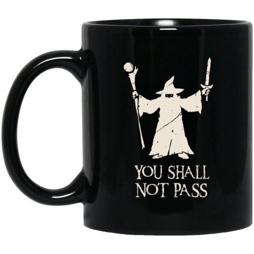 Gandalf You Shall Not Pass Mug 5