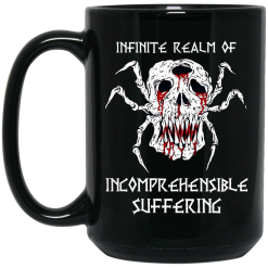 Infinite Realm Of Incomprehensible Suffering Mug 6