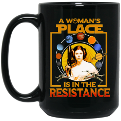 A Woman's Place Is In The Resistance Mug 6